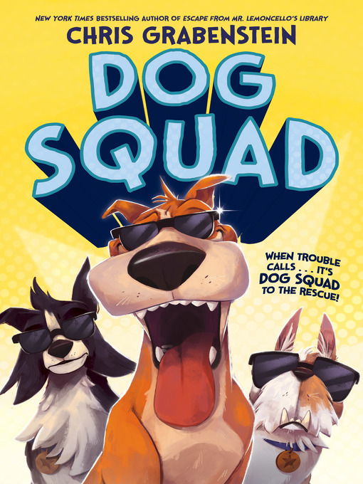 Title details for Dog Squad by Chris Grabenstein - Available